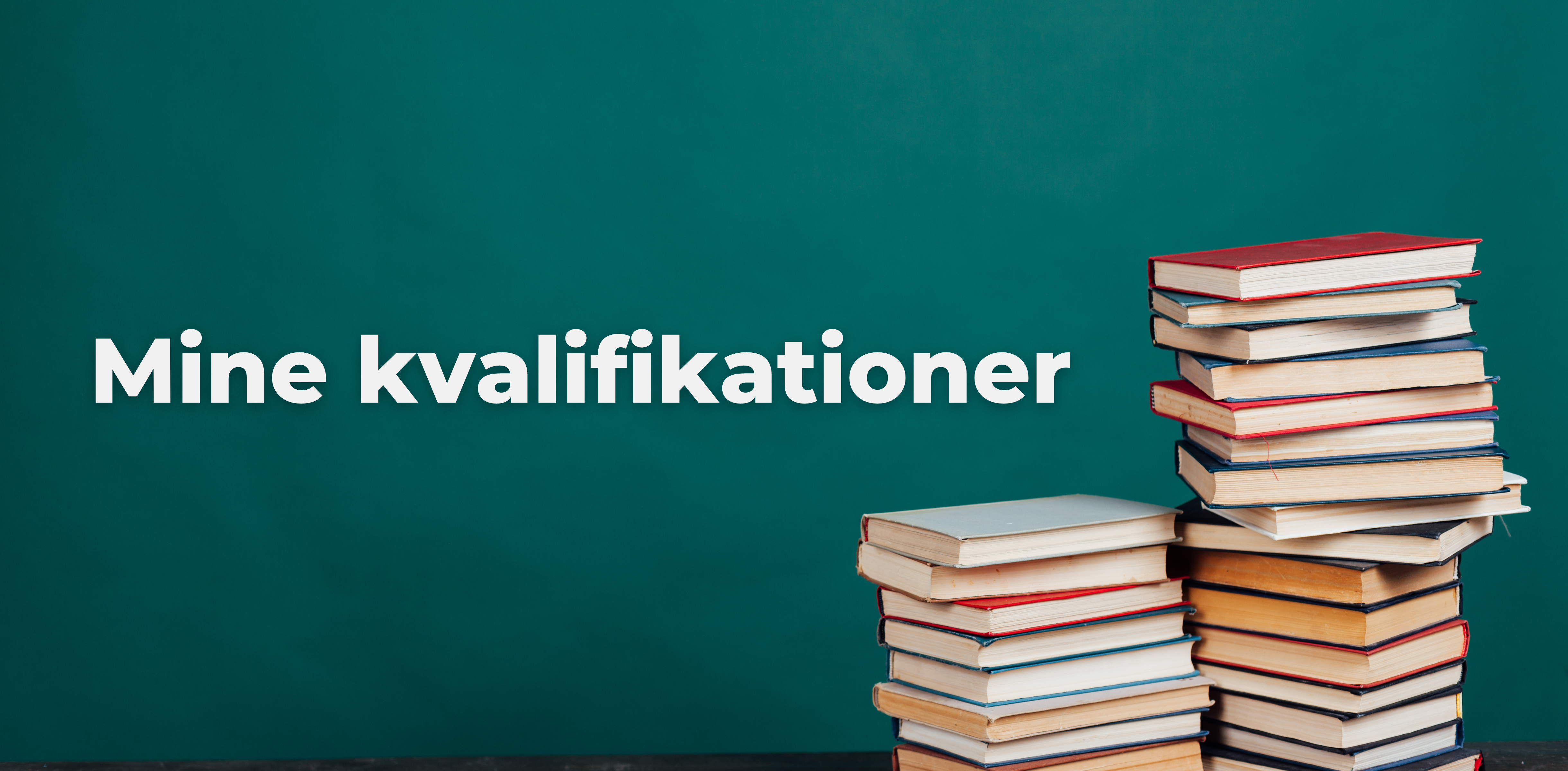 Mine kvalifikationer